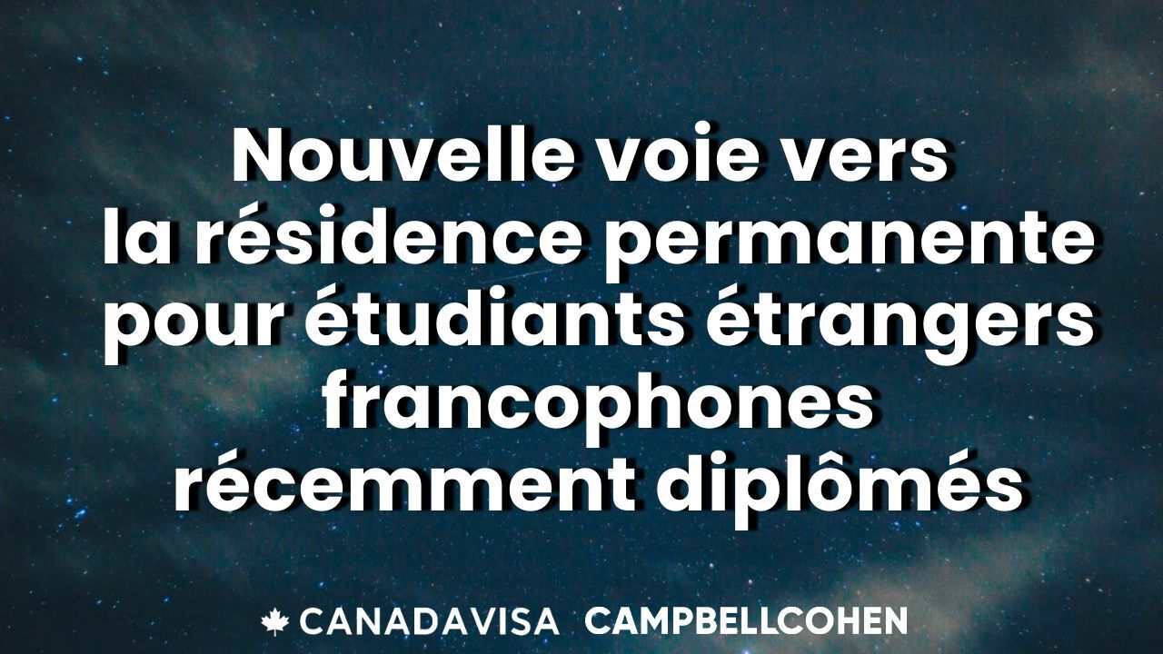 Voie vers la RP pour étudiants étrangers francophones diplômés