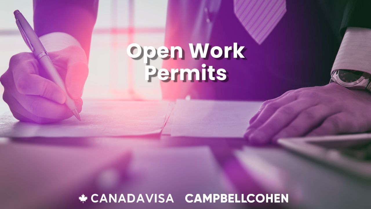 what-is-the-advantage-of-a-canada-open-work-permit-canadavisa