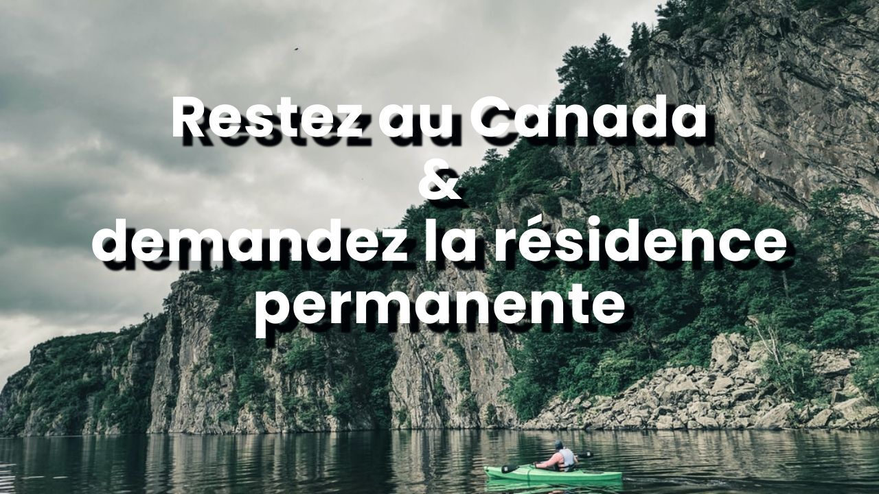 Restez au Canada et demandez la RP